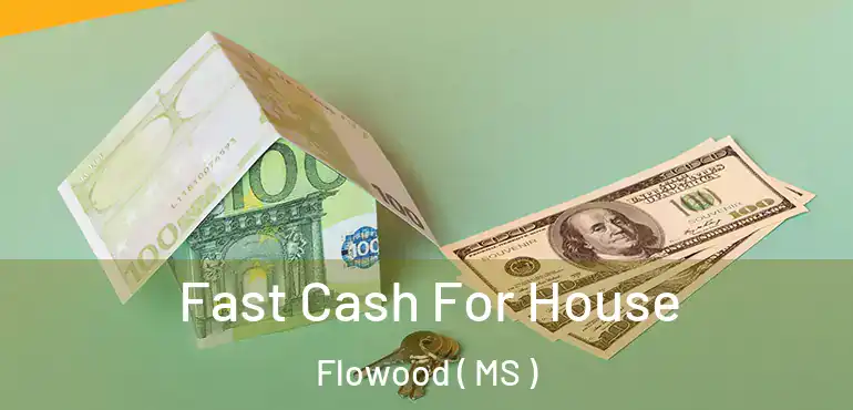  Fast Cash For House Flowood ( MS )
