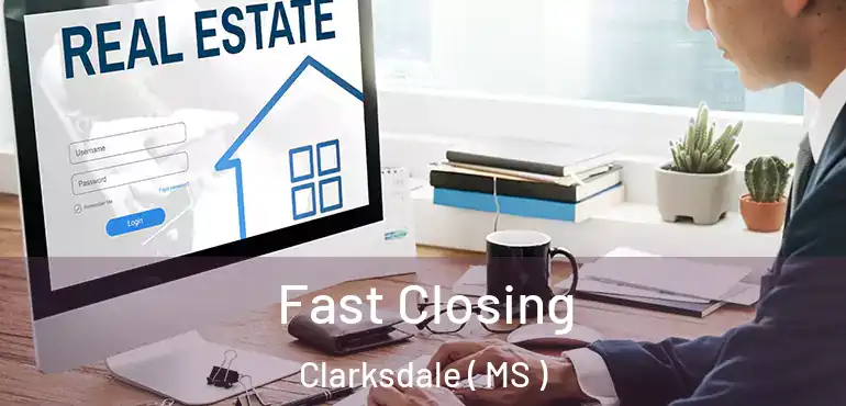  Fast Closing Clarksdale ( MS )
