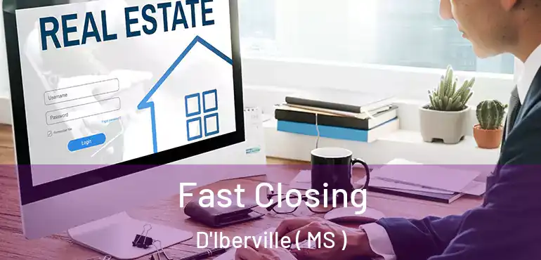  Fast Closing D'Iberville ( MS )
