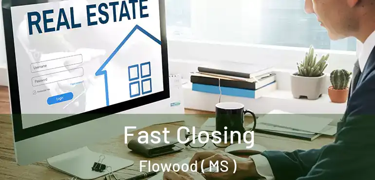  Fast Closing Flowood ( MS )