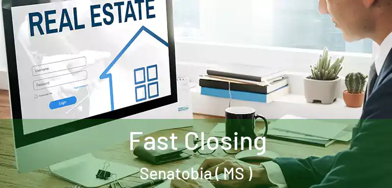  Fast Closing Senatobia ( MS )