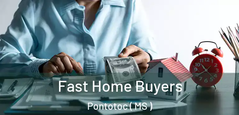  Fast Home Buyers Pontotoc ( MS )