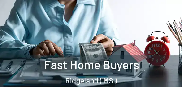  Fast Home Buyers Ridgeland ( MS )