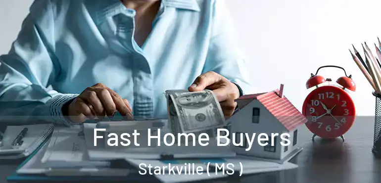  Fast Home Buyers Starkville ( MS )