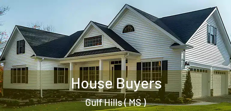  House Buyers Gulf Hills ( MS )