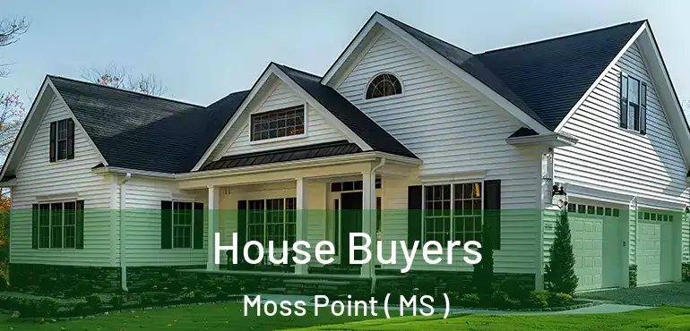  House Buyers Moss Point ( MS )