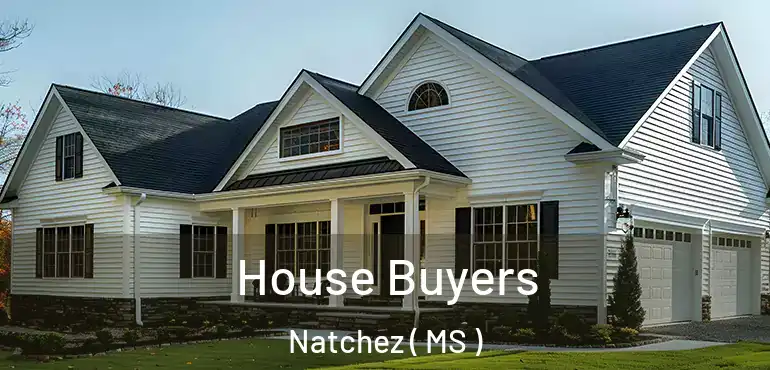  House Buyers Natchez ( MS )