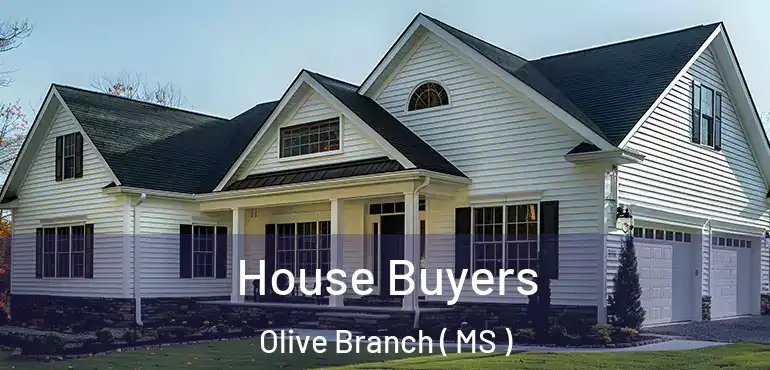  House Buyers Olive Branch ( MS )