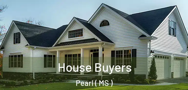  House Buyers Pearl ( MS )