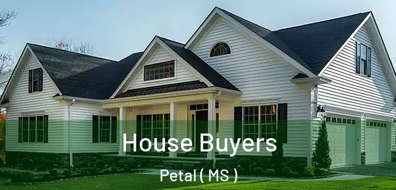  House Buyers Petal ( MS )