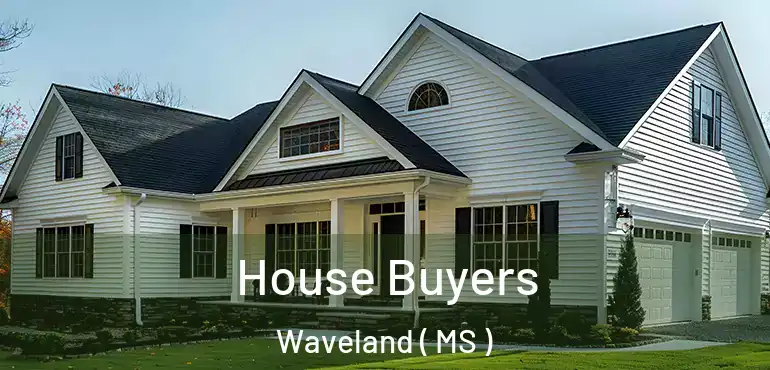  House Buyers Waveland ( MS )