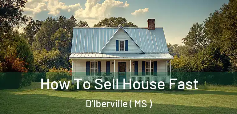  How To Sell House Fast D'Iberville ( MS )