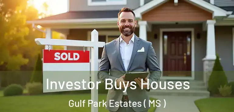  Investor Buys Houses Gulf Park Estates ( MS )