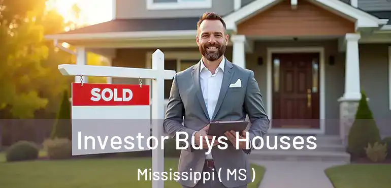  Investor Buys Houses Mississippi ( MS )