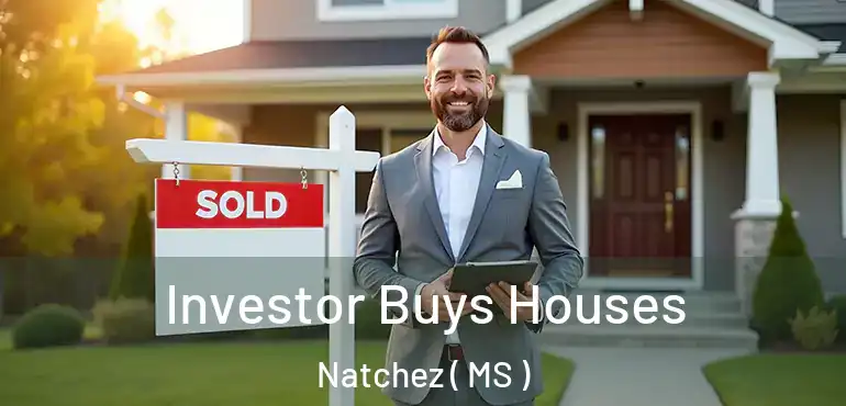  Investor Buys Houses Natchez ( MS )