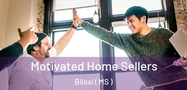  Motivated Home Sellers Biloxi ( MS )