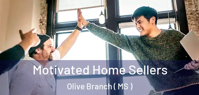  Motivated Home Sellers Olive Branch ( MS )