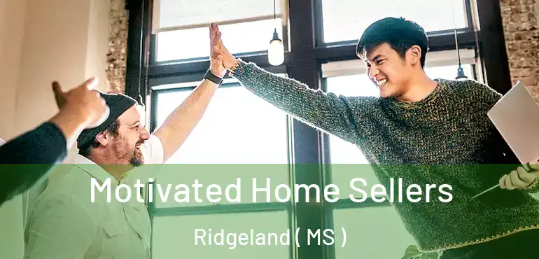  Motivated Home Sellers Ridgeland ( MS )