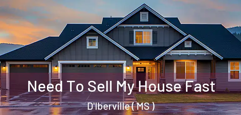 Need To Sell My House Fast D'Iberville ( MS )