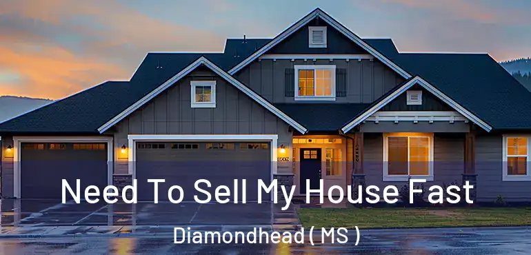  Need To Sell My House Fast Diamondhead ( MS )