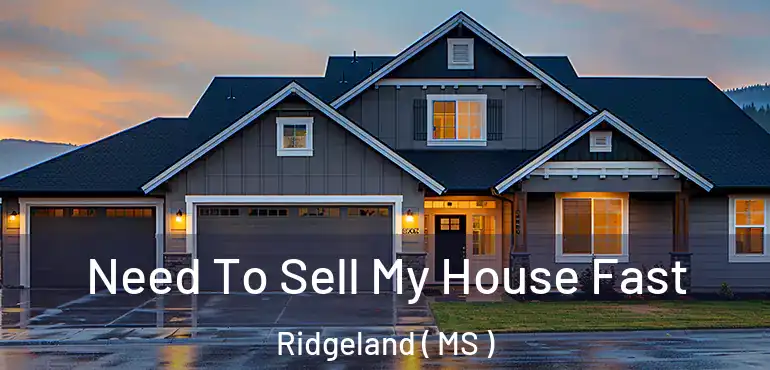  Need To Sell My House Fast Ridgeland ( MS )
