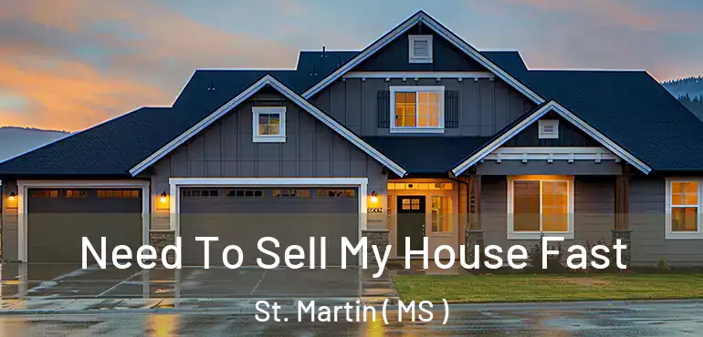  Need To Sell My House Fast St. Martin ( MS )