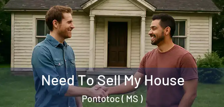  Need To Sell My House Pontotoc ( MS )