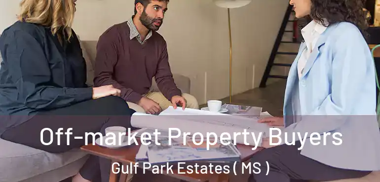  Off-market Property Buyers Gulf Park Estates ( MS )