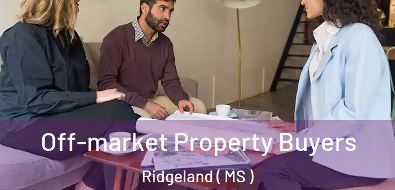  Off-market Property Buyers Ridgeland ( MS )