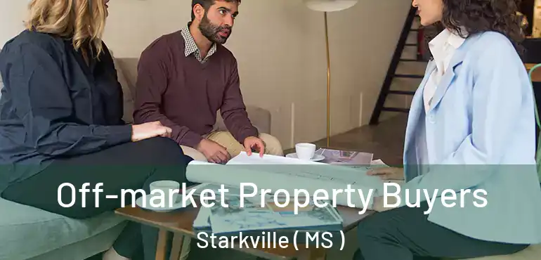  Off-market Property Buyers Starkville ( MS )
