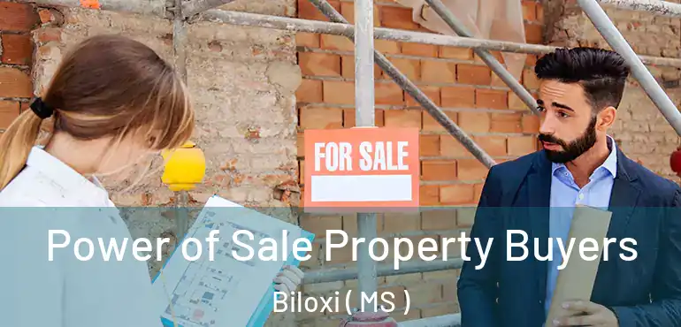  Power of Sale Property Buyers Biloxi ( MS )