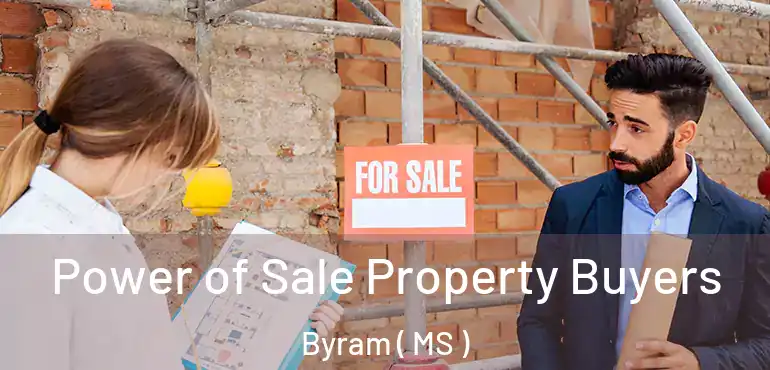  Power of Sale Property Buyers Byram ( MS )