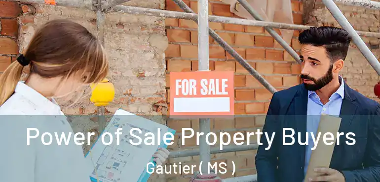  Power of Sale Property Buyers Gautier ( MS )