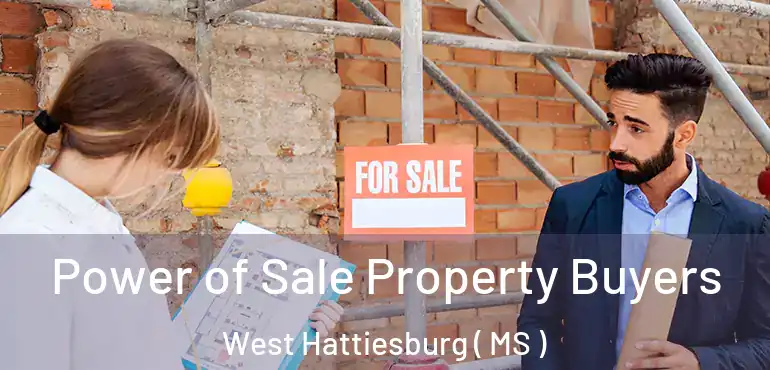  Power of Sale Property Buyers West Hattiesburg ( MS )