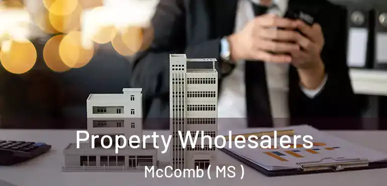  Property Wholesalers McComb ( MS )