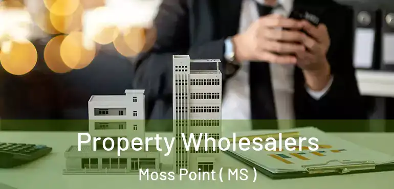 Property Wholesalers Moss Point ( MS )