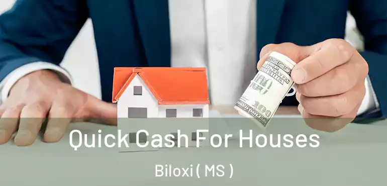  Quick Cash For Houses Biloxi ( MS )