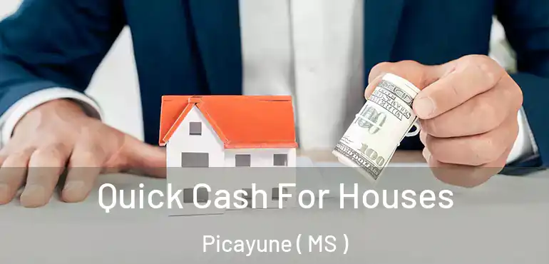  Quick Cash For Houses Picayune ( MS )