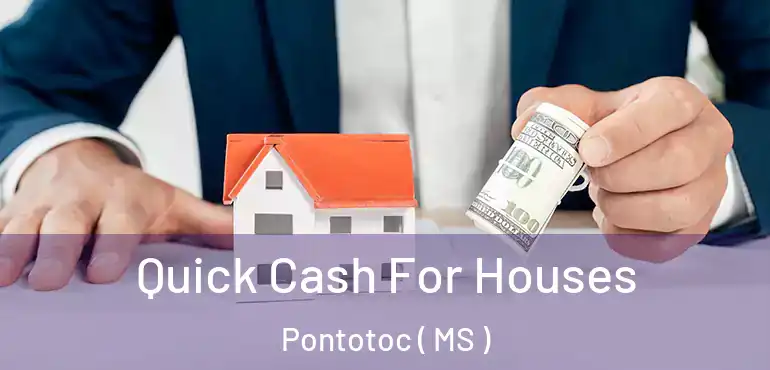  Quick Cash For Houses Pontotoc ( MS )
