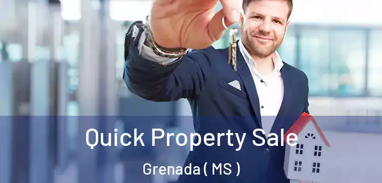  Quick Property Sale Grenada ( MS )
