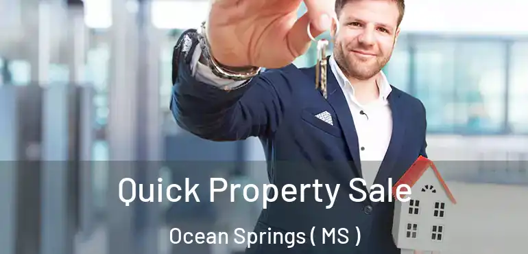  Quick Property Sale Ocean Springs ( MS )
