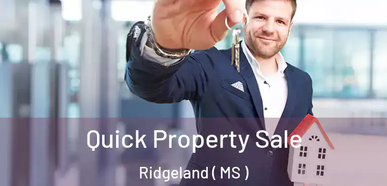  Quick Property Sale Ridgeland ( MS )