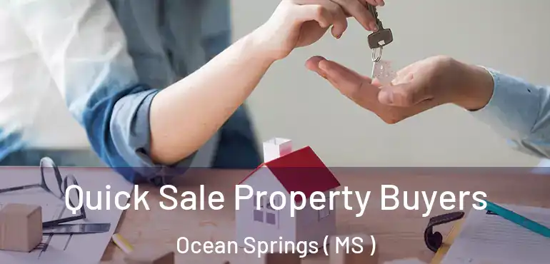  Quick Sale Property Buyers Ocean Springs ( MS )