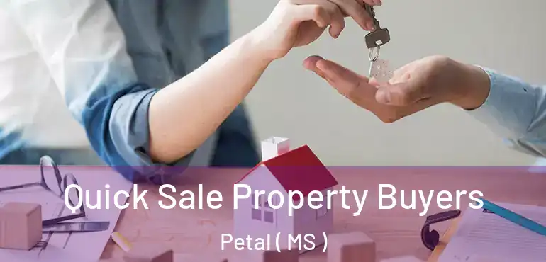  Quick Sale Property Buyers Petal ( MS )