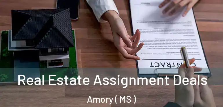  Real Estate Assignment Deals Amory ( MS )