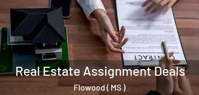  Real Estate Assignment Deals Flowood ( MS )