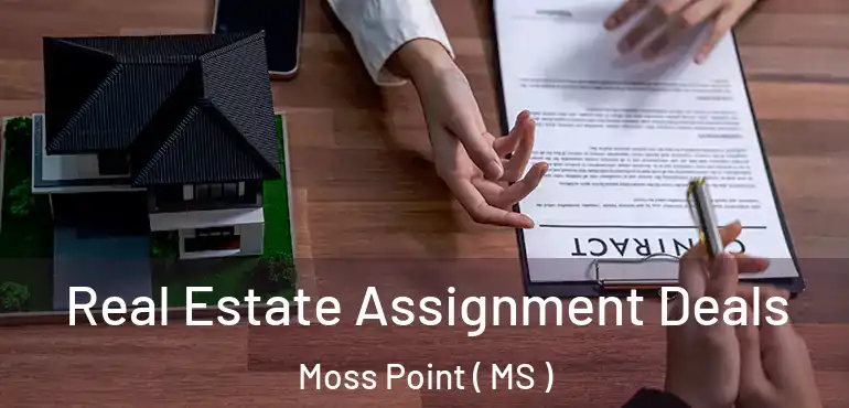  Real Estate Assignment Deals Moss Point ( MS )