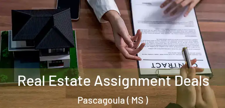  Real Estate Assignment Deals Pascagoula ( MS )