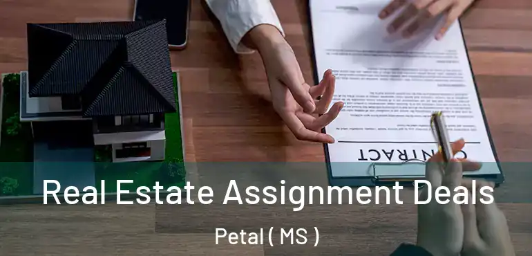  Real Estate Assignment Deals Petal ( MS )