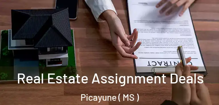  Real Estate Assignment Deals Picayune ( MS )